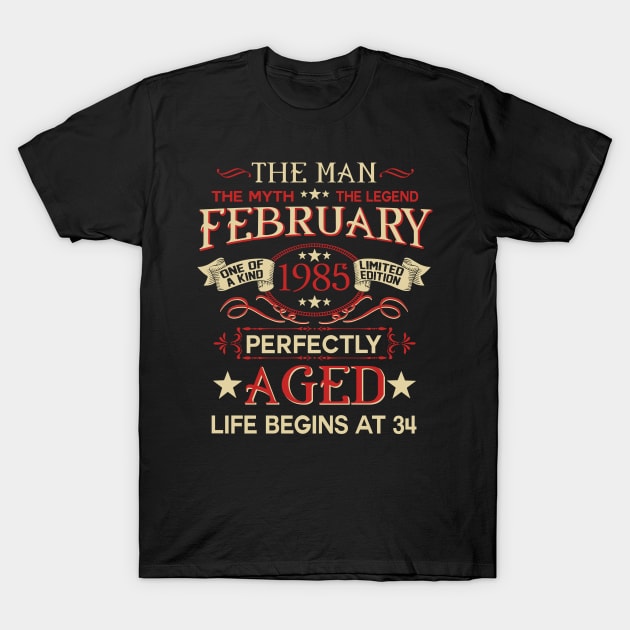 34th Birthday Gifts The Man Myth Legend February 1985 34th Birthday Gifts The Man Myth Legend February 1985 T-Shirt by suttonouz9